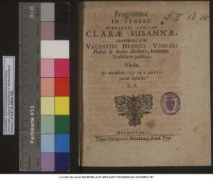 Programma In Funere Elegantis Puellae Clarae Susannae, Clarissimi Viri Valentini Henrici Vogleri Philos. & Medic. Doctoris, huiusque Professoris publici, Filiolae
