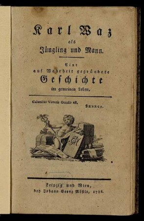 Karl Waz als Jüngling und Mann : Eine auf Wahrheit gegründete Geschichte im gemeinen Leben