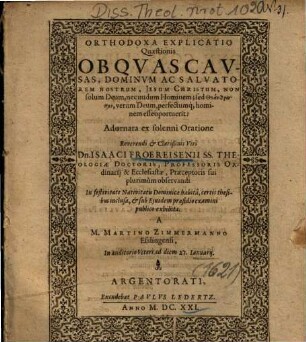 Orthodoxa Explicatio Quaestionis Obqvas Cavsas, Dominvm Ac Salvatorem Nostrum, Jesum Christum, Non solum Deum, nec nudum Hominem; sed Theanthrōpon, verum Deum, perfectumq[ue] hominem esseoportuerit?