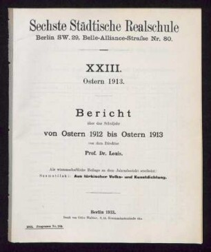 1912/13: Bericht / Sechste Städtische Realschule Berlin : über das Schuljahr von Ostern ... bis Ostern ... - 1912/13