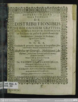 Disputatio juridica feudalis de distributionibus feudi omnium gravissimis, qvibus feudum dispescitur in feudum ex pacto & providentia ...