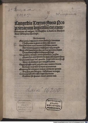 Congestio textus nova proprietatum logicalium cum commentatione : Leipzig 15.5.1498. Mit Gedicht an den Leser 'Que petis ingenuas artes studiosa inventus...' und auf das Werk 'Plurima sunt alibi logice dispendia vafre ...'