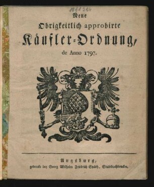 Neue Obrigkeitlich approbirte Käufler-Ordnung, de Anno 1797