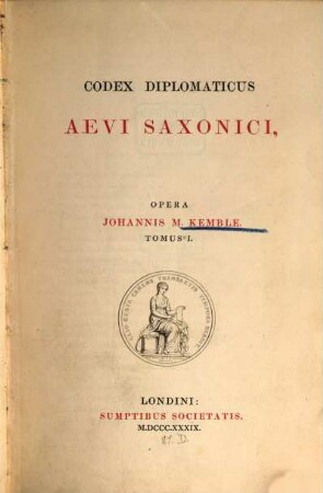 Codex Diplomaticus Aevi Saxonici, Tomus I