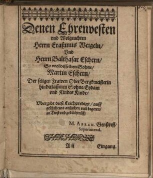 Denen Ehrenvesten und Wolgeachten Herrn Eraßmus Weigeln/ ... ; Eingang; Textus; Personalia.