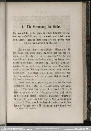 1. Die Bedeutung der Küche. Die menschliche Küche muß in einer doppelten Bedeutung aufgefaßt werden; einmal materiell und practisch, zweitens aber auch als Spiegelbild vom Culturzustande der Völker