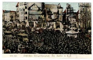 Serie Nr. 48/6: Oestl.Kriegsschauplatz: Der Kaiser in Lyck.