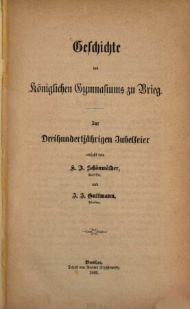 Geschichte des Königlichen Gymnasiums zu Brieg : Zur dreihundertjährigen Jubelfeier