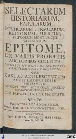 Selectarum Historiarum, Fabularum Poeticarum, Insularum, Regionum, Urbium, Fluviorum Montiumque Celebriorum Epitome, Ex Variis Probatis Auctoribus Collecta.