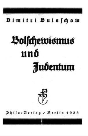 Bolschewismus und Judentum / Dimitri Bulaschow