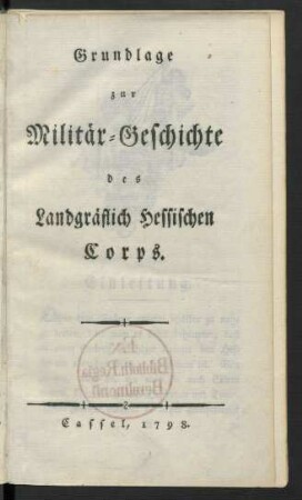 Grundlage zur Militär-Geschichte des Landgräflich Hessischen Corps