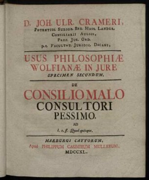 Specimen 2: De Consilio Malo Consultori Pessimo, Ad l. 2. ff. Quod quisque