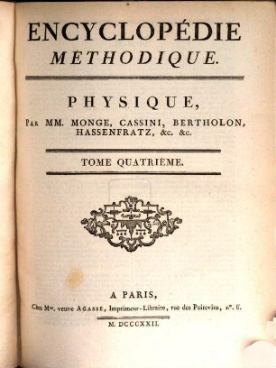 Encyclopédie Méthodique, Ou Par Ordre De Matieres : Par Une Société De Gens De Lettres, De Savants Et D'Artistes ; Précédée d'un Vocabulaire universel, servant de Table pour tout l'Ouvrage, ornée des Portraits de MM. Diderot et D'Alembert, premiers Éditeurs de l'Encyclopédie. [37],4, Physique ; T. 4