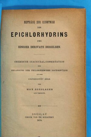 Beiträge zur Kenntniss des Epichlorhydrins und einiger Derivate desselben : Chem. Inaug. Diss.