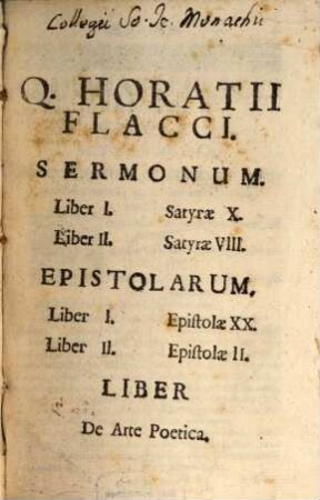 Q. Horatii Flacci Poemata : Novis Scholiis, & Argumentis illustrata. [2] : Q. Horatii Flacci. Sermonum ... Epistolarum ... Liber ; De Arte Poetica