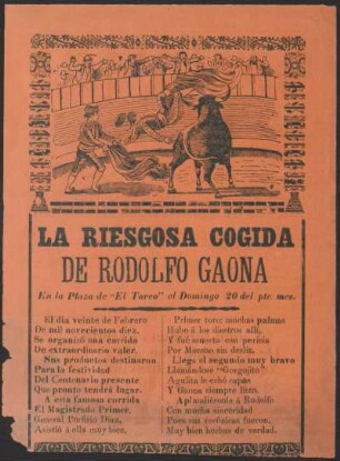 La riesgosa cogida de Rodolfo Gaona : en la Plaza de "El Toreo" el Domíngo 20 del pte mes.