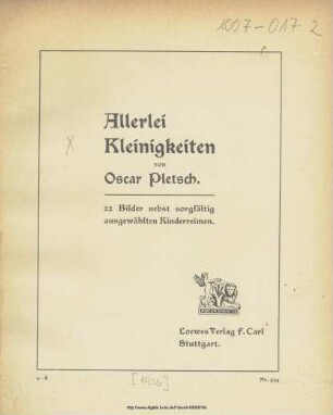 Allerlei Kleinigkeiten / von Oscar Pletsch. 22 Bilder nebst sorgfältig ausgewählten Kinderreimen