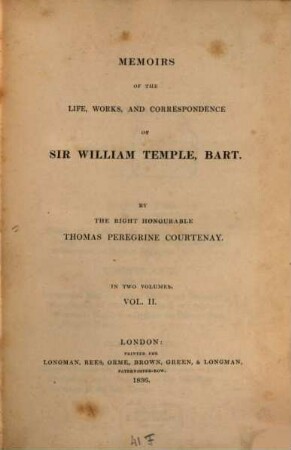 Memoirs of the life, works, and correspondence of Sir William Temple Bart. : in two volumes, 2