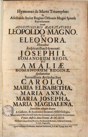Hymenaei de Marte Triumphus : In Adelhaida Italiae Regina Othonis Magni Sponsa Repraesentatus Coram ... Leopoldo Magno, Et Eleonora ...