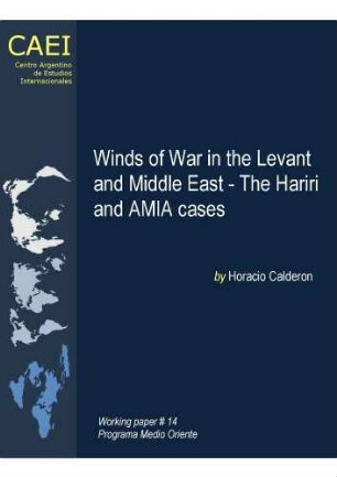 Winds of War in the Levant and Middle East - The Hariri and AMIA cases