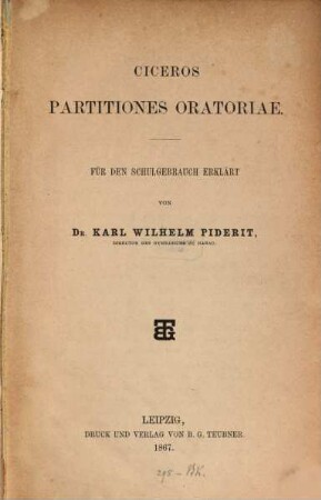 Ciceros Partitiones oratoriae : Für den Schulgebrauch erklärt von Karl Wilhelm Piderit
