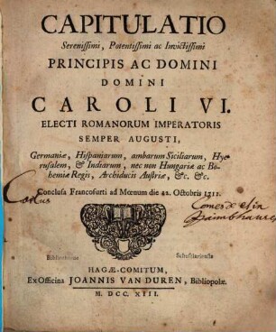 Capitulatio Caroli VI. ... Francofurti 1711