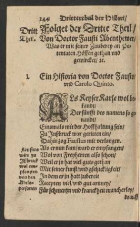 Folget der Dritte Theil/ Von Doctor Fausti Abenthewer/ Was er mit seiner Zauberey an Potentaten Höffen gethan und gewircket/ etc.