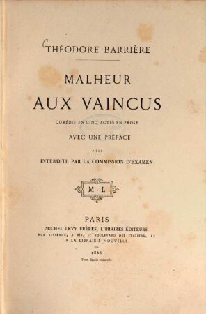 Malheur aux vaincus : comédie en 5 actes en prose ; Avec une préface