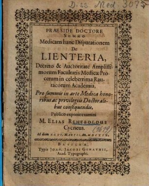Praeside Doctore Summo Medicam hanc Disputationem De Lienteria ...