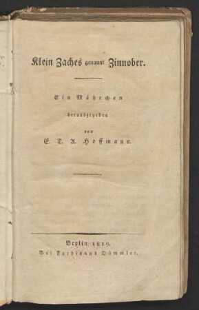 Klein Zaches genannt Zinnober : Ein Mährchen