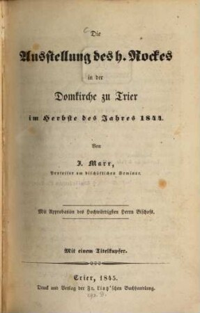 Die Ausstellung des h. Rockes in der Domkirche zu Trier im Herbste des Jahres 1844