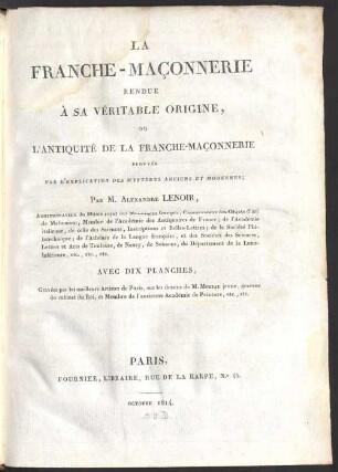 La franche-maçonnerie rendue à sa veritable origine, ou l'antiquité de la franche-maçonnerie prouvée par l'explication des mysteres anciens et modernens