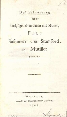 Der Erinnerung einer innigstgeliebten Gattin und Mutter, Frau Susannen von Stamford, geb. Mutillet geweiht