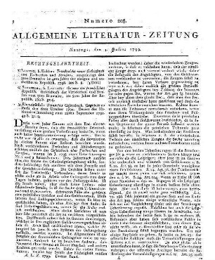 [Sammelrezension dreier Übersetzungen des französischen Strafgesetzbuches] Rezensiert werden: 1. Frankreichs neues Gesetzbuch von Verbrechen und Strafen. Leipzig: Köhler 1798 2. Gesetze der Fränkischen Republik. Straßburg: Levrault 1798 3. Peinliches Gesetzbuch. Straßburg: Levrault 1798