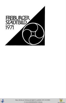 1971: Freiburger Stadtbild : Vorschläge - Berichte - Dokumente