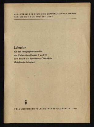 Lehrplan für den Geographieunterricht der Vorbereitungsklassen 9 und 10 zum Besuch der Erweiterten Oberschule : (präzisierter Lehrplan)