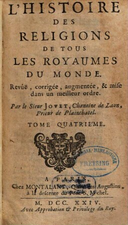 L' Histoire Des Réligions De Tous Les Royaumes Du Monde : Revûë, corrigée, augmentée, & mise dans un meilleur ordne. 4