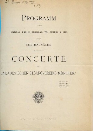 Programm zu dem Samstag den 28. Februar 1885, abends 8 Uhr in den Central-Sälen stattfindenden Concerte des "Akademischen Gesangvereins München."