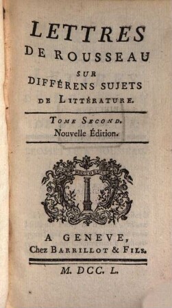 Lettres De Rousseau Sur Différens Sujets De Littérature. 2