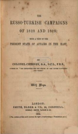 The Russo-Turkish campaigns of 1828 and 1829 : with a view of the present state of affairs in the East