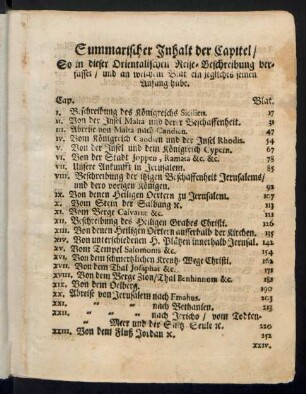 Summarischer Inhalt der Capitel/ So in dieser Orientalischen Reise-Beschreibung verfasset/ und an welchem Blat ein jegliches seinen Anfang habe.