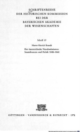 Der österreichische Neoabsolutismus : Staatsfinanzen und Politik 1848 - 1860 ; mit 71 Tabellen. 1