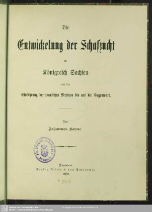 Die Entwicklung der Schafzucht im Königreich Sachsen : von der Einführung der spanischen Merinos bis auf die Gegenwart