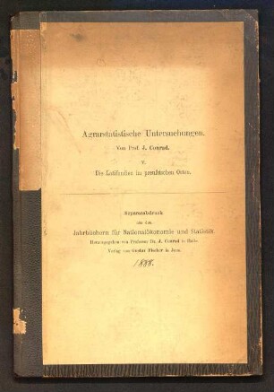 Agrarstatistische Untersuchungen : V. Die Latifundien im preußischen Osten