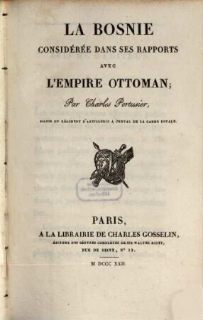 La Bosnie considérée dans ses rapports avec lʹempire Ottoman