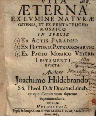 Vita aeterna ex lumine naturae ostensa, et ex Pentateucho Mosaico ... evicta