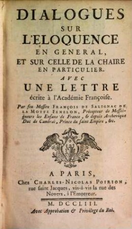 Dialogues sur l'eloquence en général, et sur celle de la chaire en particulier ...