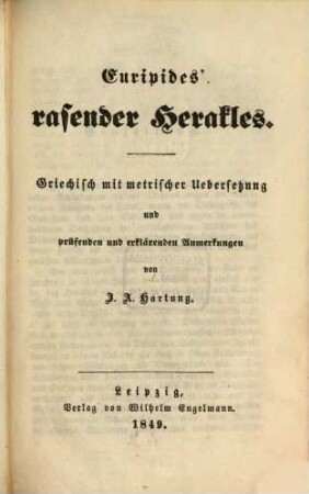Euripides' Werke : griechisch mit metrischer Uebersetzung und prüfenden und erklärenden Anmerkungen, 6. Rasender Herakles