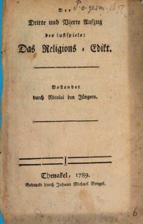Der Dritte und Vierte Aufzug des Lustspiels: Das Religions-Edikt