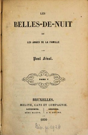 Les Belle-De-Nuit ou Les anges de la famille : Par Paul Féval. 5